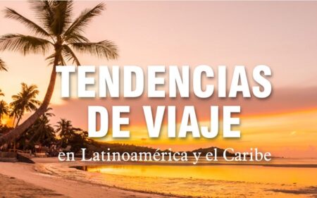Tendencias de viajes en América Latina y El Caribe
